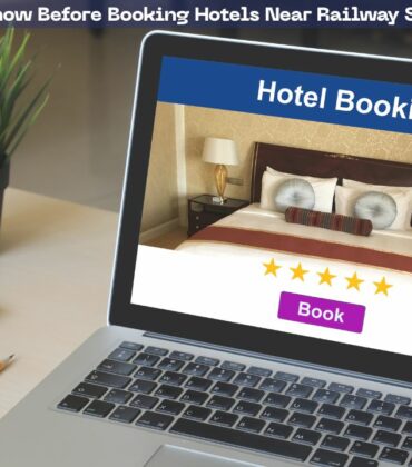 Top Things to Know Before Booking Hotels Near Railway Station Vadodara