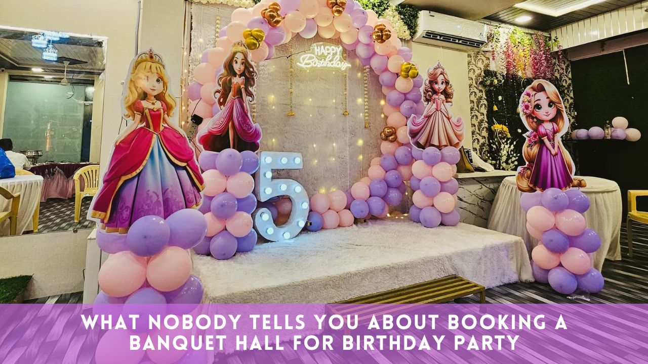 What Nobody Tells You About Booking a Banquet Hall for Birthday Party