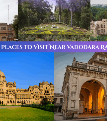 Top 5 Tourist Places to Visit Near Vadodara Railway Station
